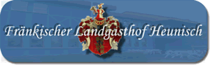  Zur Homepage 'Fr&auml;nkischer Landgasthof Heunisch'